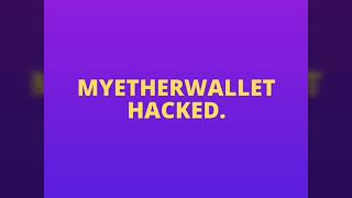 Information Myetherwallet hacked ..Save coin Guide