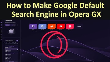 How to Make Google Default Search Engine in Opera GX?
