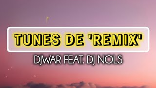 Tunes De remix  Djwar Feat Dj Nols