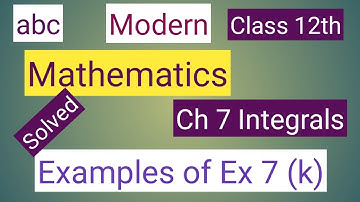 Class 12 th mathematics modern abc Ch 7 integrals solutions of examples of Ex 7(k) for CBSE and PSEB