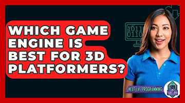 Which Game Engine Is Best For 3D Platformers? - Next LVL Programming