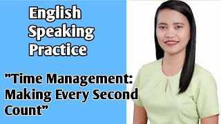 Speech Practice: "Time Management: Making Every Second Count"