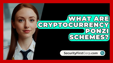 What Are Cryptocurrency Ponzi Schemes? - SecurityFirstCorp.com