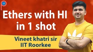 Reactions of Ethers with HI in 1 shot -  IIT JEE | Vineet Khatri Sir | ATP Star