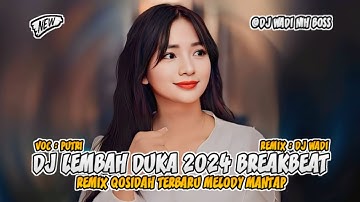 DJ LEMBAH DUKA 2024 BREAKBEAT REMIX QOSIDAH TERBARU MELODY MANTAP [ DJ WADI BREAKBEAT OFFICIAL ]
