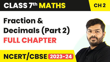 Class 7 Maths Chapter 2 | Fraction and Decimals Full Chapter NCERT Questions (Exercise 2.1 to 2.7)