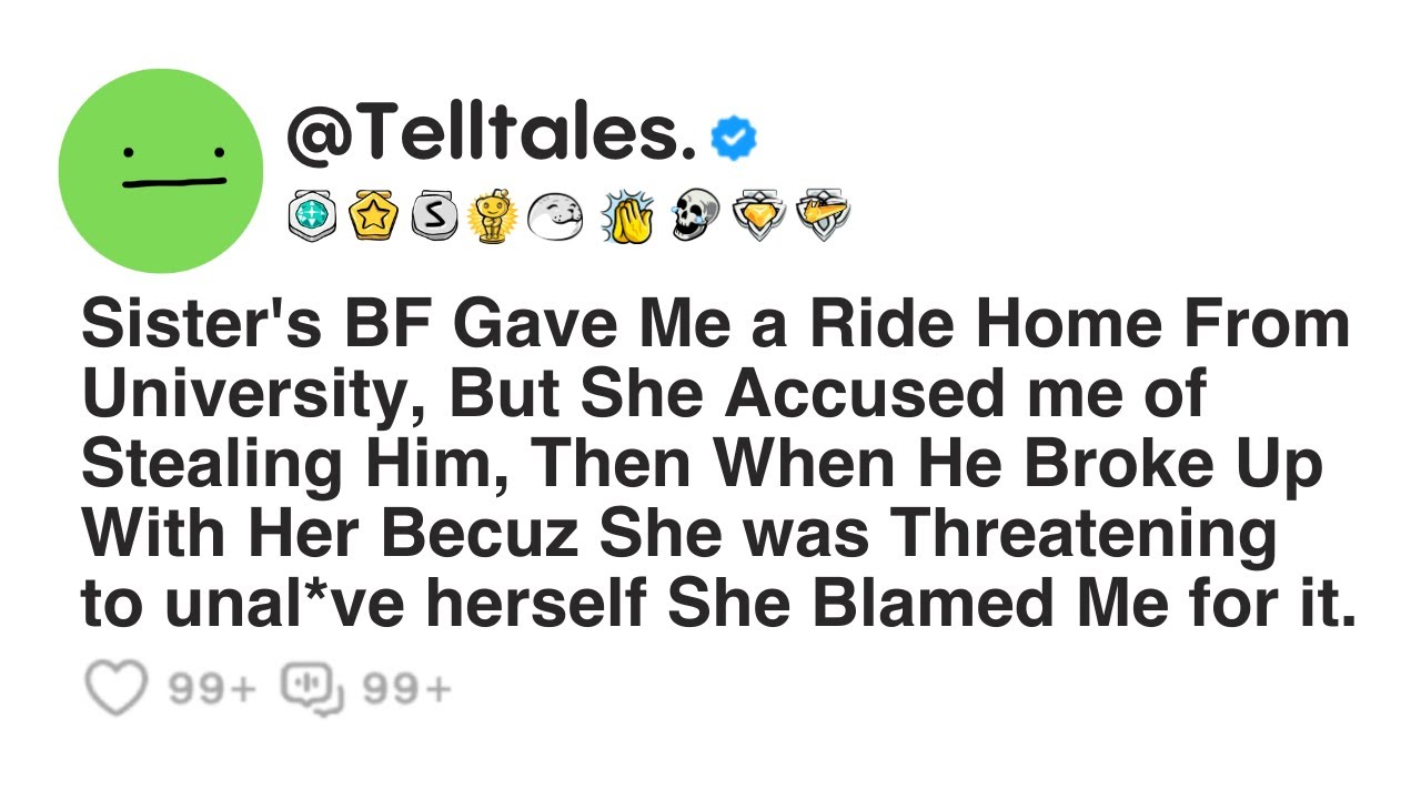 Sister's BF Gave Me a Ride Home From University, But She Accused me of Stealing Him, Then When He...