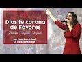 "Dios te corona de favores"| Pastora Dayana Delgado| Domingo 01-08-19