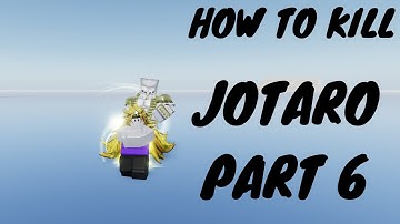 How to kill Jotaro Part 6 (no glitches)