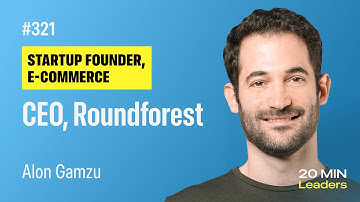Ep321: Alon Gamzu | CEO, Roundforest