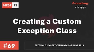 #69 Creating a Custom Exception Class | Exception Handling in Nest JS | A Complete Nest JS Course