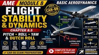 AME Module 8 Basic Aerodynamics | Chapter 8.5 Flight Stability & Dynamics | Pitch, Roll, Yaw & Dutch