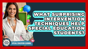 What Surprising Intervention Techniques Help Special Education Students?
