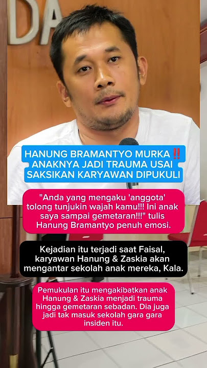 HANUNG BRAMANTYO NGAMUK, ANAKNYA JADI TRAUMA #hanungbramantyo #zaskiamecca #artis #news