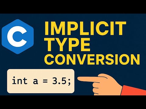 C Programming Basics: Implicit Type Conversion You Must Know