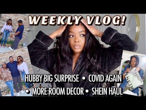 WEEKLY VLOG: HUBBY BIG SURPRISE • COVID AGAIN • MORE ROOM DECOR• SHEIN HAUL