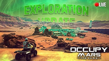 Occupy Mars - Exploration Update Early Access - Lets See What