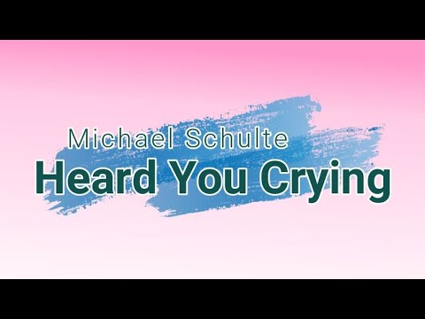 Michael Schulte   Heard You Crying Lyrics