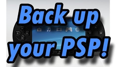 How to back up your Psp (xxANOLIFEPSPxx)