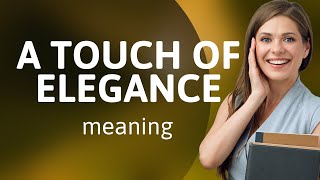 Unveiling the Charm: "A Touch of Elegance"