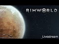 Rimworld Livestream - Lets see if I can remake the colony in 2024