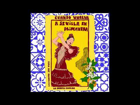 Watch La Cuarta Cuerda, Luis Romero y Javi Fute - Cuando Vuelva a Sevilla en Primavera on YouTube