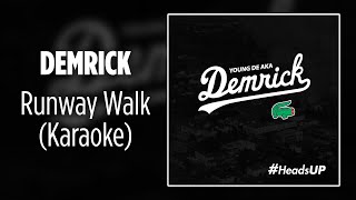 Demrick – Runway Walk (Karaoke)
