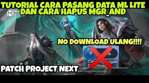 Tutorial Cara Pasang Data Ml Lite Versi Hapus Mgr_And Work 100% Patch Project Next