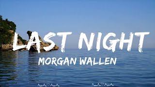 Morgan Wallen - Last Night (Lyrics)  || Brennan Music