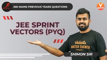 JEE Sprint - Vectors (PYQ) | JEE Mains Previous Years Questions | JEE 2021 | Vedantu Enthuse English