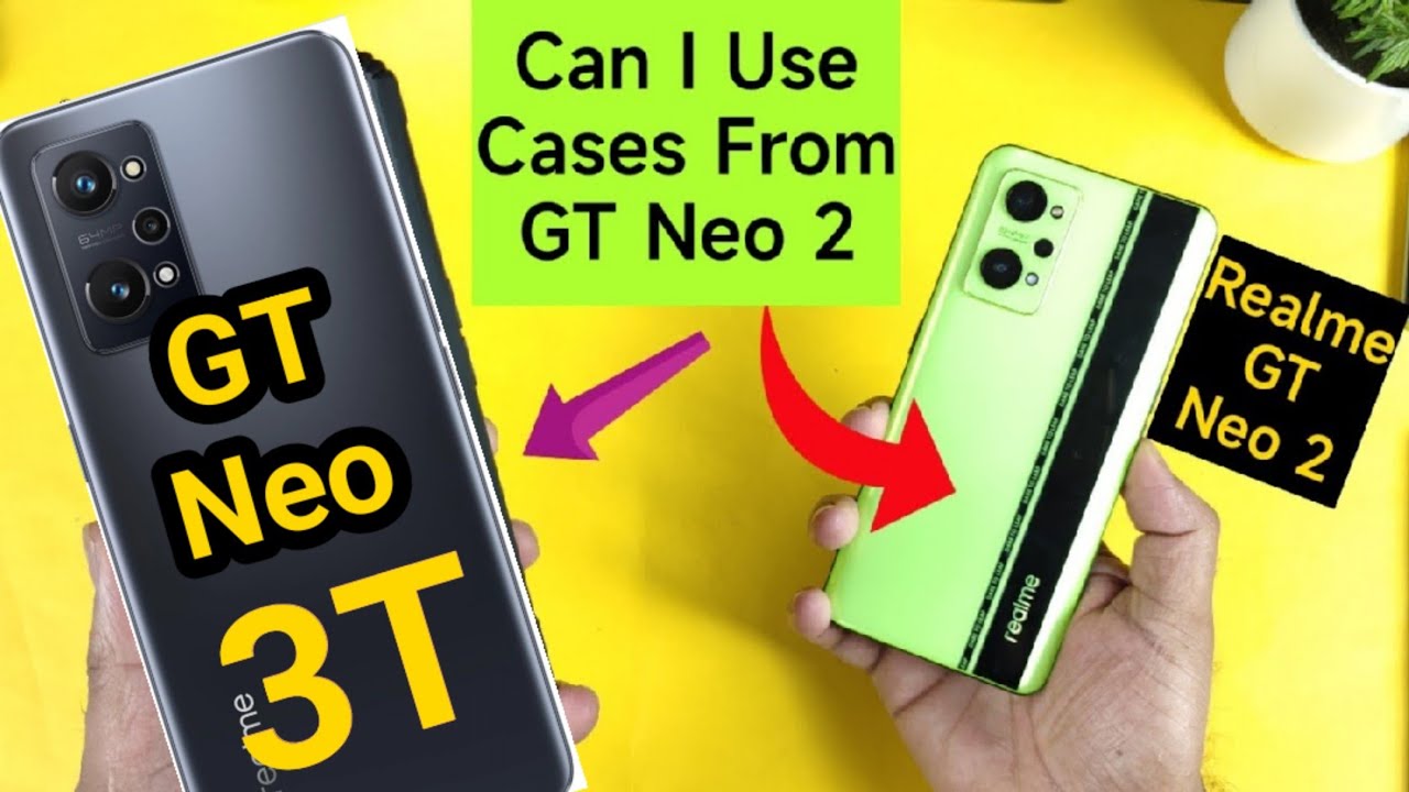 Realme GT Neo 3T cases of GT Neo 2 can I use it or not