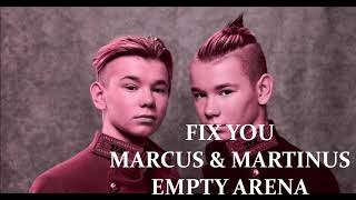 FIX YOU - MARCUS & MARTINUS (Empty Arena)