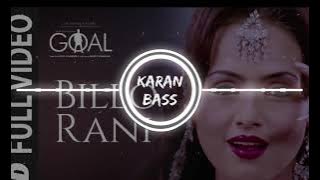 Billo Rani [ BASS BOOSTED ] | Deep bass karan