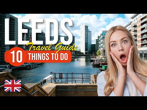 TOP 10 Things to do in Leeds, England 2023!