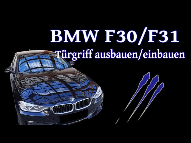 BMW F30, F31 Türgriff ausbauen/einbauen - Tutorial 