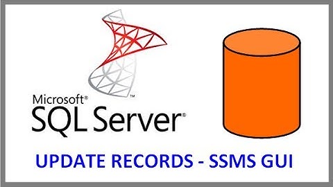 SQL Server -- UPDATE RECORDS IN TABLE VIA SSMS GUI