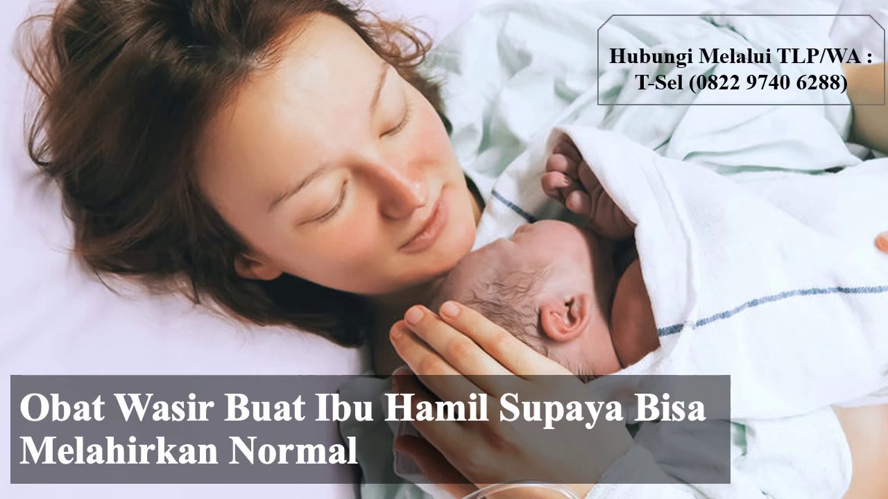 Obat Wasir Buat Ibu Hamil Supaya Bisa Melahirkan Normal 
