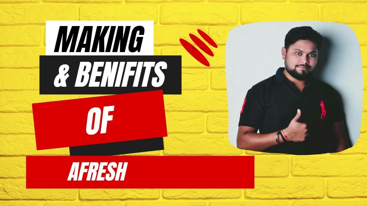 MAKING & HEALTH BENEFITS OF AFRESH YouTube