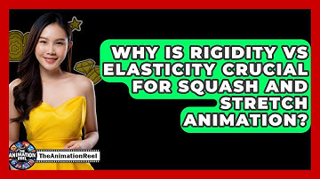Why Is Rigidity Vs Elasticity Crucial For Squash And Stretch Animation? - The Animation Reel