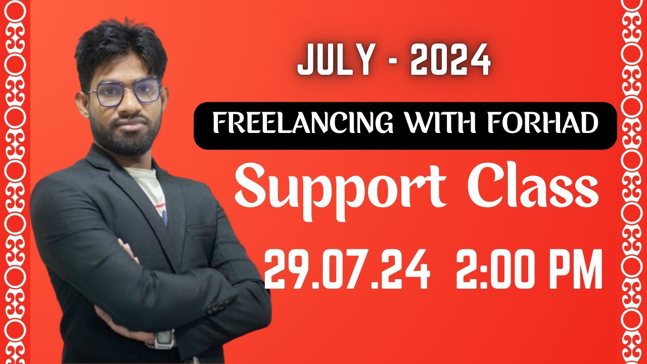 Support class 29.07.24 2:00 PM Freelancing with Forhad - YouTube