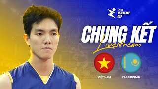 🔴TRỰC TIẾP | CHUNG KẾT | VIỆT NAM vs KAZAKHSTAN | Giải bóng chuyền nữ AVC Challenge Cup 2024