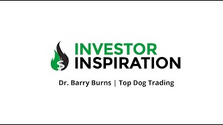 Investor Inspiration - Dr. Barry Burns