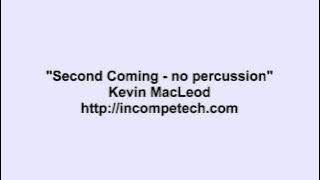 Kevin MacLeod - Second Coming -  No Percussion