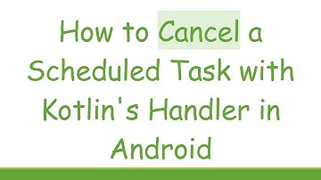 How to Cancel a Scheduled Task with Kotlin