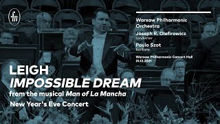 Mitch Leigh - "Impossible dream" (Warsaw Philharmonic Orchestra, Joseph R. Olefirowicz, Paulo Szot)