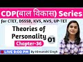 Theories of Personality | Lesson-36 | CDP for CTET, DSSSB, KVS, UP-TET 2019