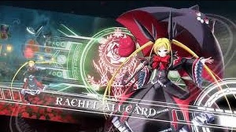 Blazblue Chrono Phantasma : Rachel Combos