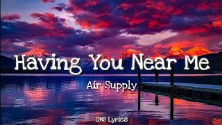 Air Supply - Having You Near Me (Lyrics)