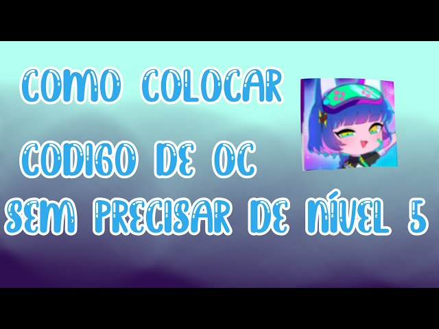 ੈ💫‧₊ Como encurtar os códigos das Ocs!! + como chegar na nível 5!, Gacha  Club