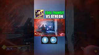 Edge Transit DESTROYS Atheon